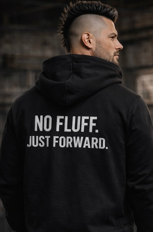 NO FLUFF. JUST FORWARD.™ Hoodie
